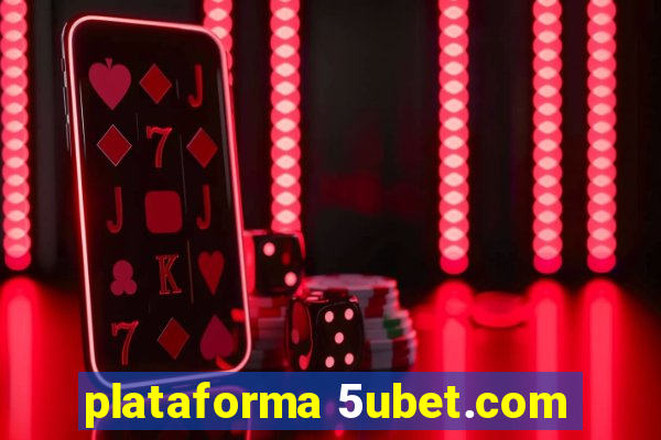 plataforma 5ubet.com